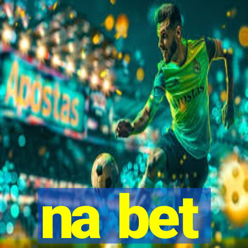 na bet